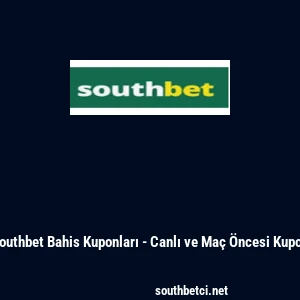 Southbet Bahis Kuponları - Canlı ve Maç Öncesi Kupon