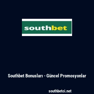 Southbet Bonusları - G&uuml;ncel Promosyonlar
