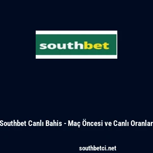 Southbet Canlı Bahis - Ma&ccedil; &Ouml;ncesi ve Canlı Oranlar