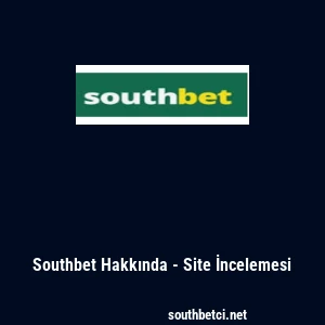 Southbet Hakkında - Site İncelemesi