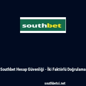 Southbet Hesap Güvenliği - İki Faktörlü Doğrulama