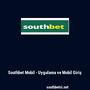 Southbet Mobil - Uygulama ve Mobil Giriş