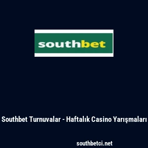 Southbet Turnuvalar - Haftalık Casino Yarışmaları